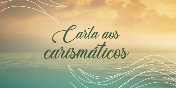 Carta aos Carismáticos: Esperança para 2025